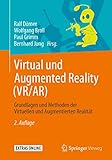 Virtual und Augmented Reality (VR/AR): Grundlagen und Methoden der Virtuellen und Augmentierten Realität